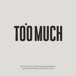Too Much